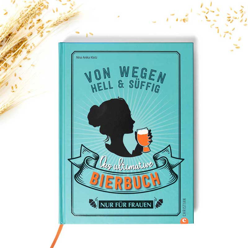 Buch: Von wegen hell und süffig. Das ultimative Bierbuch nur für Frauen. - Sperber-Bräu